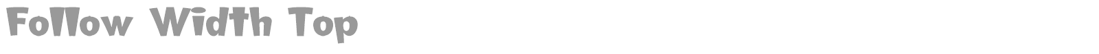 Follow Width Top font preview